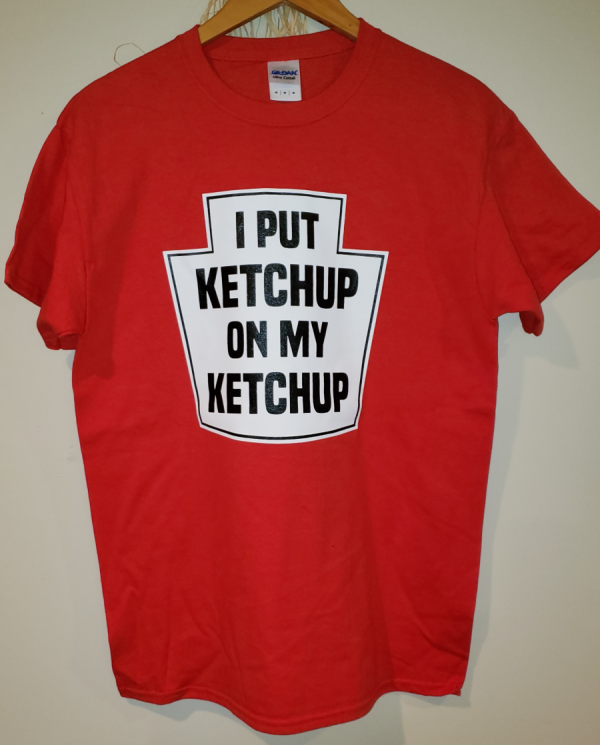 Ketchup on my Ketchup Shirt