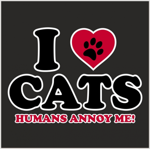 731 - I Love Cats - Humans Annoy Me