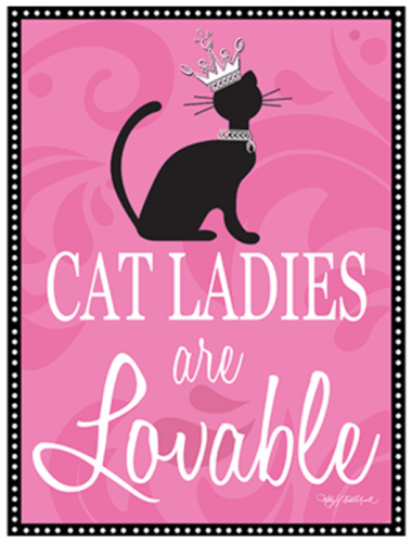 Cat Ladies Are Lovable